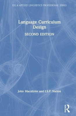 Language Curriculum Design by I. S. P. Nation, John MacAlister