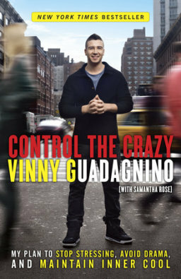 Control the Crazy: My Plan to Stop Stressing, Avoid Drama, and Maintain Inner Cool by Samantha Rose, Vinny Guadagnino
