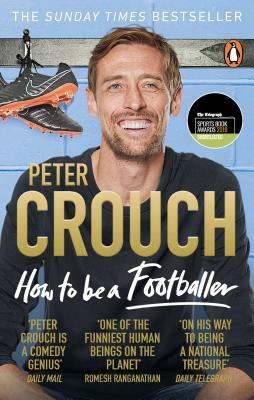 How to Be a Footballer by Peter Crouch