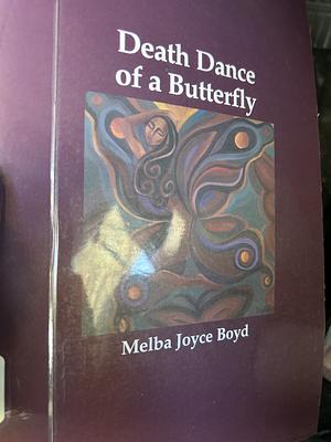 Death Dance of a Butterfly by Melba Joyce Boyd