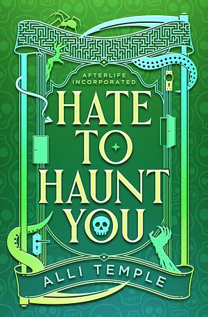 Hate To Haunt You by Alli Temple