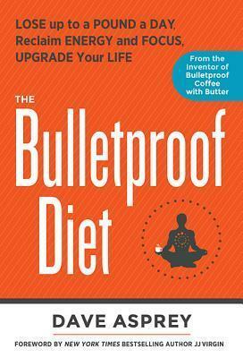 The Bulletproof Diet by Dave Asprey