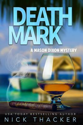 Death Mark: A Mason Dixon Tropical Adventure Thriller by Nick Thacker