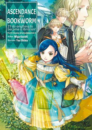 Ascendance of a Bookworm: Part 5 Volume 5 by Miya Kazuki