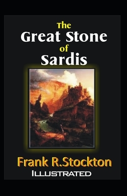 The Great Stone of Sardis Illustrated by Frank R. Stockton