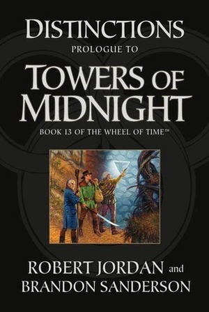 Distinctions: Prologue to Towers of Midnight by Brandon Sanderson, Robert Jordan