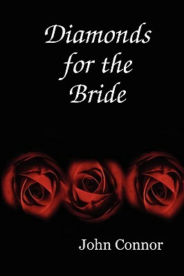 Diamonds for the Bride by John Connor