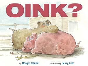 Oink? by Margie Palatini