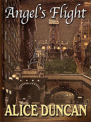 Angel's Flight: A Mercy Allcutt Mystery by Alice Duncan