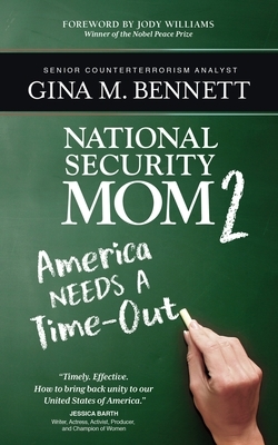 America Needs A Time-Out: National Security Mom 2 by Gina M. Bennett