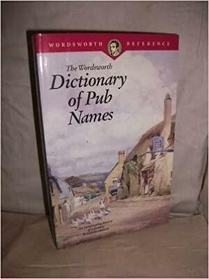 Dictionary of Pub Names by Gordon H. Wright, Leslie Dunkling