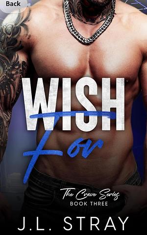 Wish For  by J.L. Stray