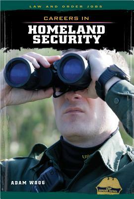 Careers in Homeland Security by Adam Woog