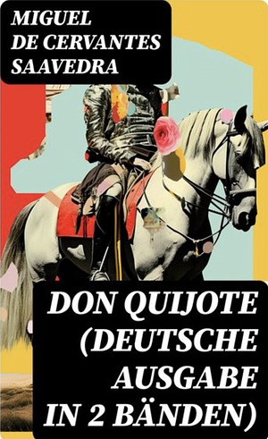 Don Quixote von der Mancha by Miguel de Cervantes