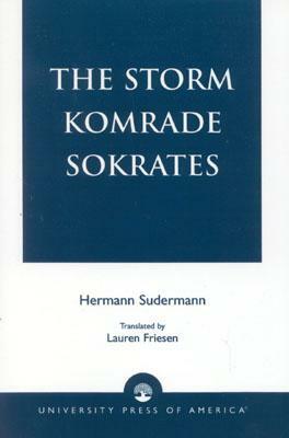 The Storm Komrade Sokrates by Hermann Sudermann