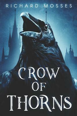 Crow Of Thorns: Large Print Edition by Richard Mosses