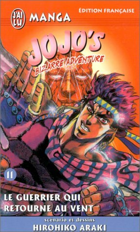 Jojo's Bizarre Adventure, Tome 11: Le guerrier qui retourne au vent by Hirohiko Araki