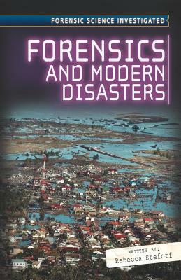 Forensics and Modern Disasters by Rebecca Stefoff