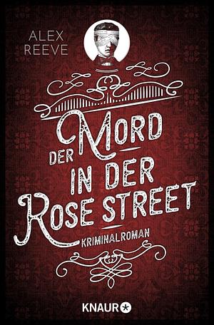 Der Mord in der Rose Street by Alex Reeve