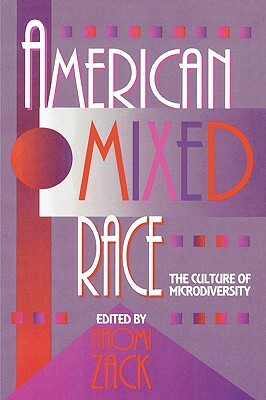 American Mixed Race: The Culture of Microdiversity by 