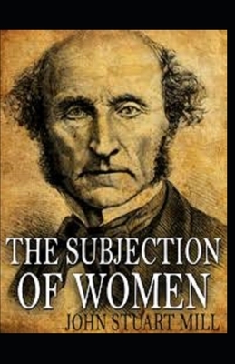 The Subjection of Women Annotated by John Stuart Mill