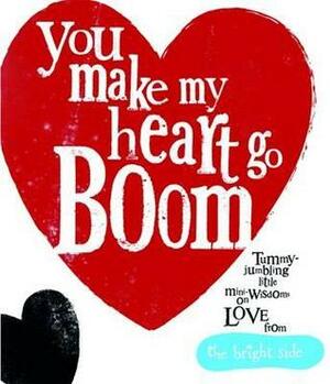 You Make My Heart Go Boom by Rachel Bright