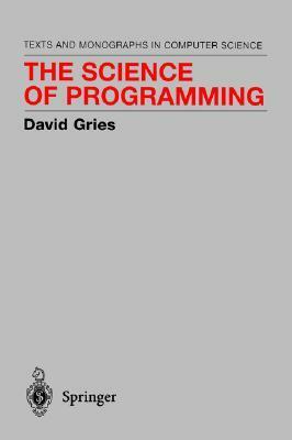 The Science of Programming by David Gries