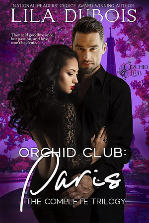 Orchid Club: Paris — The Complete Trilogy by Lila Dubois