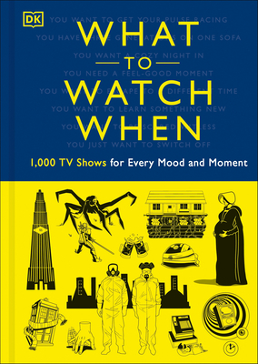 What to Watch When by Laura Buller, Christian Blauvelt, Stacey Grant