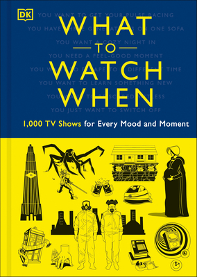 What to Watch When by Stacey Grant, Laura Buller, Christian Blauvelt