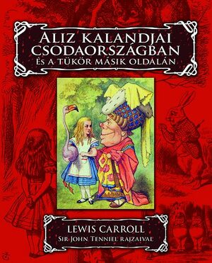 Aliz kalandjai Csodaországban és a tükör másik oldalán by Lewis Carroll, Varró Zsuzsa, Dániel Varró