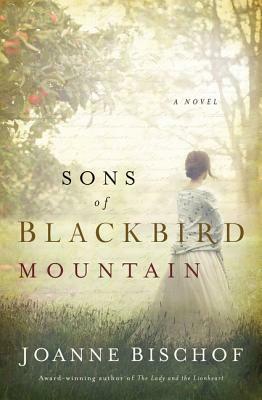 Sons of Blackbird Mountain by Joanne Bischof