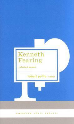 Kenneth Fearing: Selected Poems by Kenneth Fearing