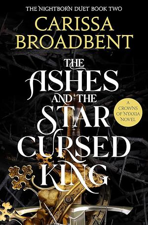 Crowns of Nyaxia Series 2 Books Set – The Serpent & the Wings of Night and The Ashes & the Star-Cursed King by Carissa Broadbent