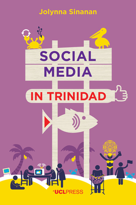 Social Media in Trinidad by Jolynna Sinanan