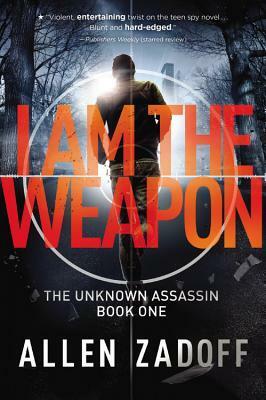 I Am the Weapon by Allen Zadoff