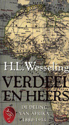 Verdeel en heers: de deling van Afrika, 1880-1914 by H.L. Wesseling