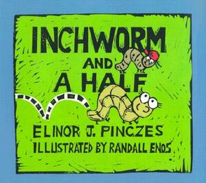 Inchworm and a Half by Elinor J. Pinczes