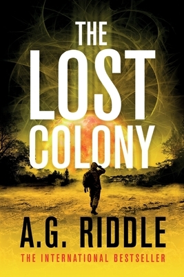 The Lost Colony by A.G. Riddle