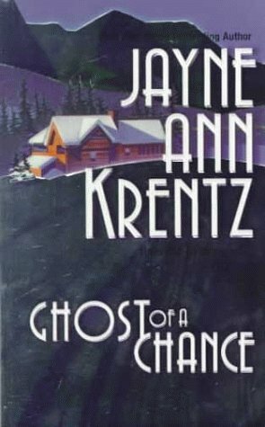 Ghost Of A Chance by Jayne Ann Krentz