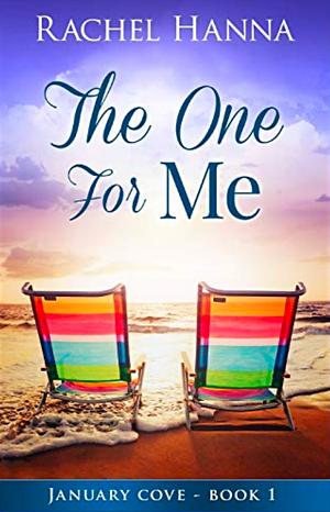 The One For Me: January Cove Series Book 1 by Rachel Hanna