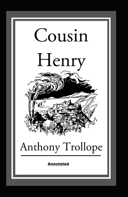 Cousin Henry Annotated by Anthony Trollope