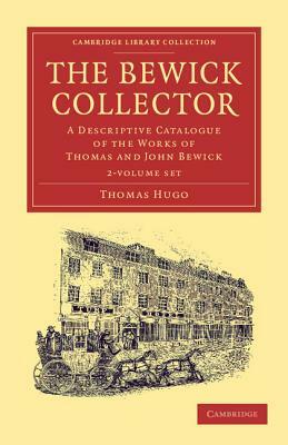 The Bewick Collector 2 Volume Set by Thomas Hugo