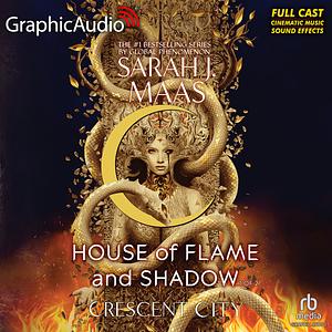 House of Flame and Shadow (Parts 1 & 2) [Dramatized Adaptation] by Sarah J. Maas