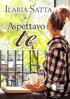 Aspettavo te by Ilaria Satta