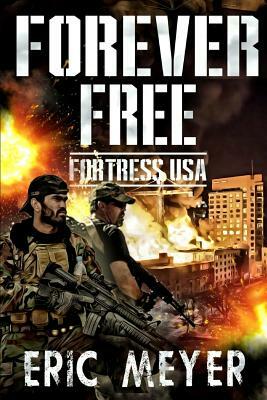 Forever Free: Fortress USA by Eric Meyer