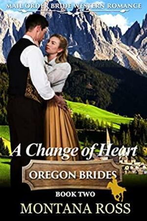 A Change of Heart by Montana Ross