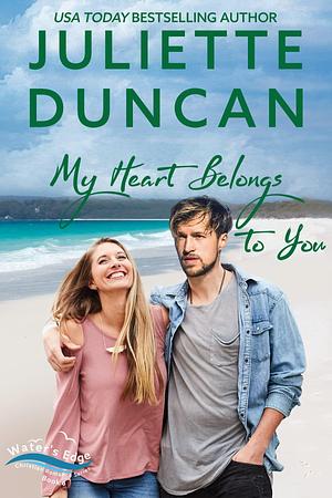 My Heart Belongs to You: A Small-Town Christian Romance by Juliette Duncan, Juliette Duncan