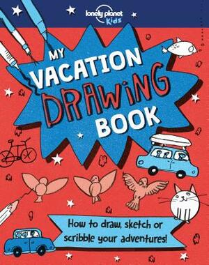 My Vacation Drawing Book by Gillian Johnson, Lonely Planet Kids