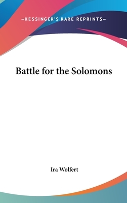 Battle for the Solomons by Ira Wolfert